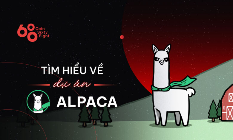 Alpaca Finance (ALPACA) là gì? Tìm hiểu về dự án Alpaca Finance – kẻ thách thức Alpha.Finance