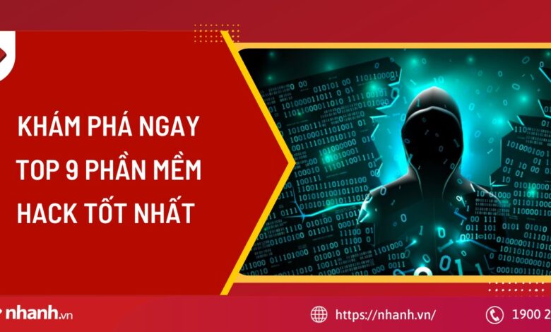 Khám phá ngay Top 9 phần mềm hack tốt nhất năm 2024