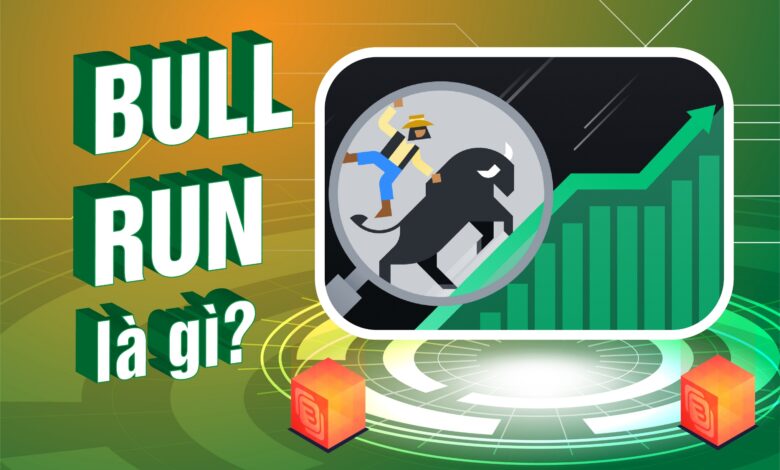 Bull Run là gì? Làm thế nào để tránh bẫy Bull Run