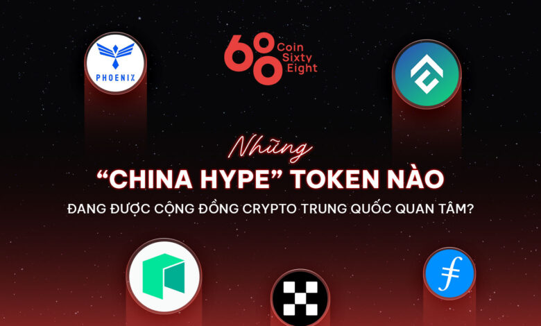 Những “China hype” token nào đang được cộng đồng crypto Trung Quốc quan tâm?