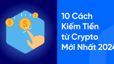 Top 10 Cách Kiếm Tiền từ Crypto Đầy Hứa Hẹn Mới Nhất 2024