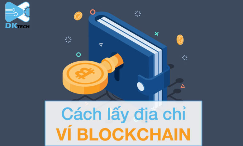 Cách lấy địa chỉ ví blockchain vô cùng đơn giản