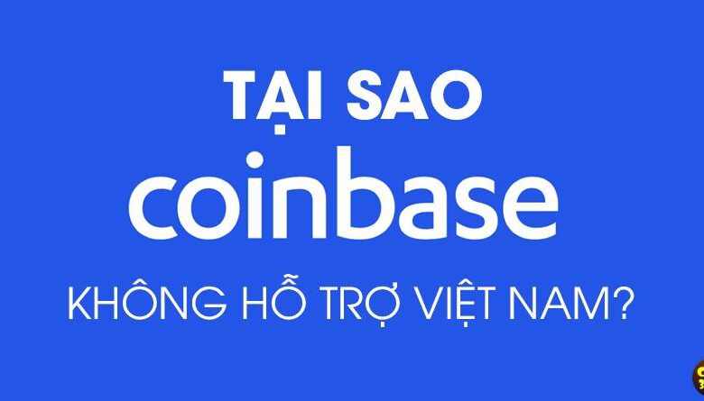 Coinbase Không Hỗ Trợ Việt Nam: Vậy Phải Làm Thế Nào?