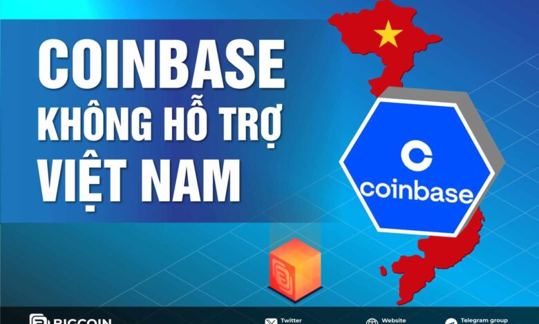 Tại sao Coinbase không hỗ trợ Việt Nam? Top 3 sàn giao dịch thay thế cho nhà đầu tư crypto