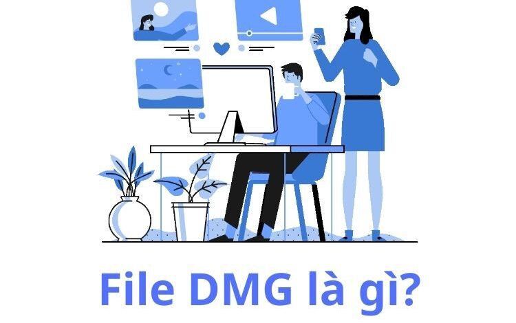 File DMG là gì? Các phần mềm đọc file DMG trên Windows phổ biến