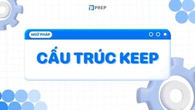 Keep là gì? Kiến thức tiếng Anh về cấu trúc Keep