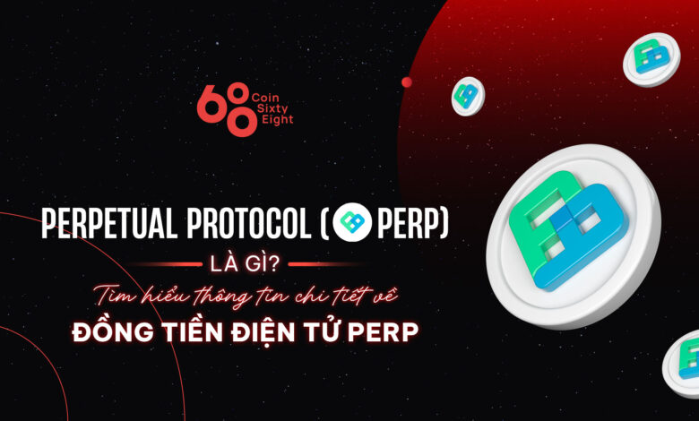 Perpetual Protocol (PERP) là gì? Tổng quan về đồng tiền điện tử PERP