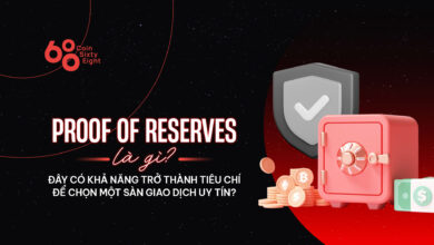 Proof of Reserves là gì? Đây có khả năng trở thành tiêu chỉ để chọn một sàn giao dịch uy tín