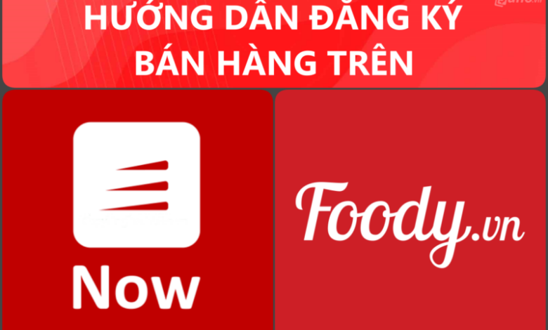 Hướng dẫn đăng ký bán hàng trên Now Foody cho người mới bắt đầu