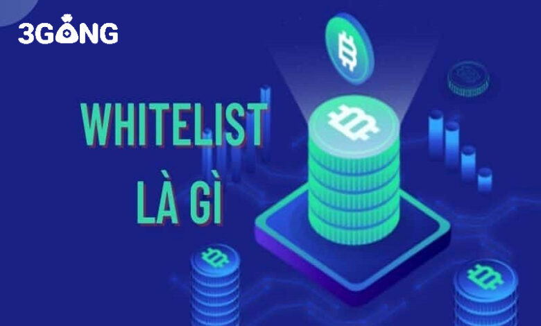 Whitelist là gì? Làm thế nào để có tên trong danh sách Whitelist