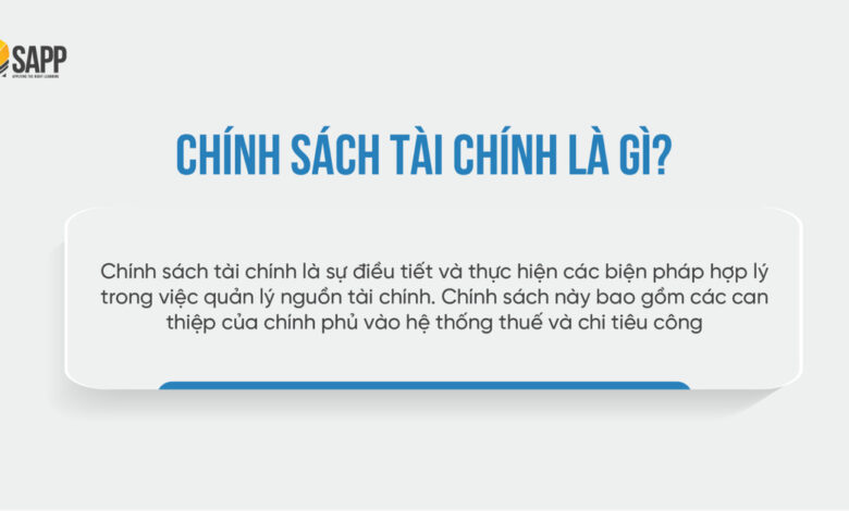 ​​​​​​​Chính Sách Tài Chính Là Gì? Mục Tiêu Và Vai Trò Trong Nền Kinh Tế