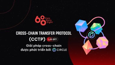 Cross-Chain Transfer Protocol (CCTP) là gì? Giải pháp cross-chain được phát triển bởi Circle