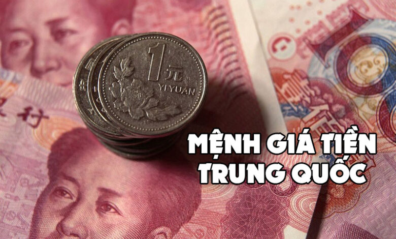 Đơn vị tiền Trung Quốc là gì? Các loại mệnh giá tiền Trung