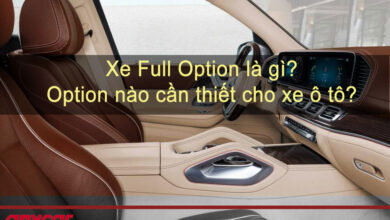 Xe full option là gì? Option nào cần thiết cho xe ô tô?