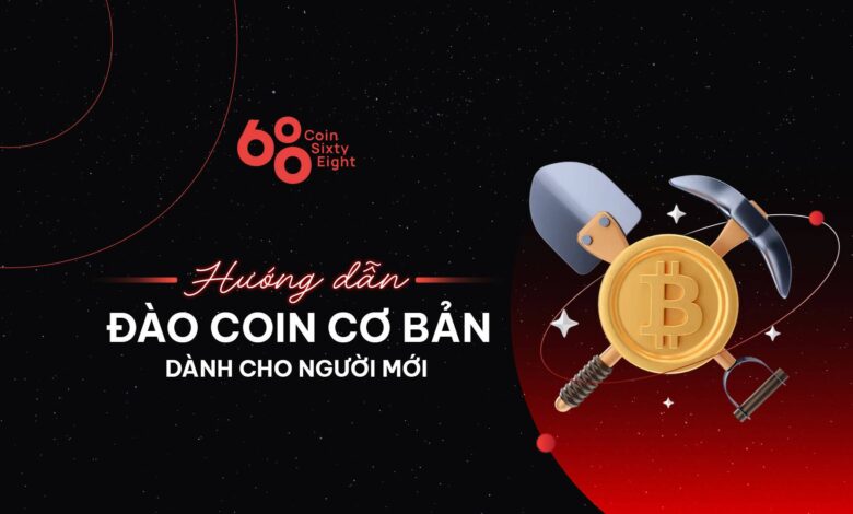 Hướng dẫn đào coin cơ bản dành cho người mới