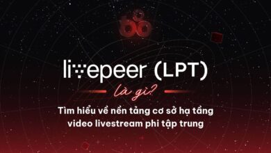 Livepeer (LPT) là gì? Tìm hiểu về nền tảng cơ sở hạ tầng video livestream phi tập trung