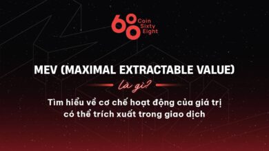 MEV (Maximal Extractable Value) là gì? Tìm hiểu về cơ chế hoạt động của giá trị có thể trích xuất trong giao dịch