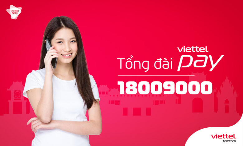 Số tổng đài ViettelPay hiện nay là bao nhiêu?