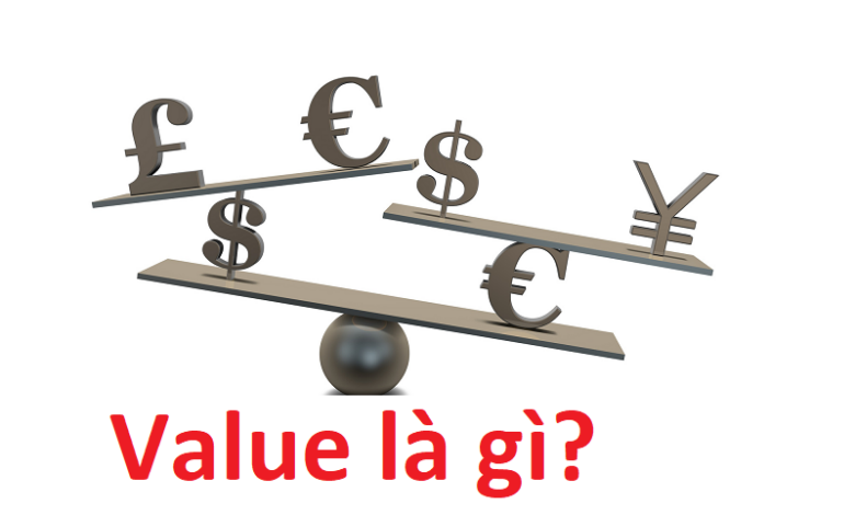 Value là gì? Ý nghĩa của Value trong lĩnh vực kinh tế