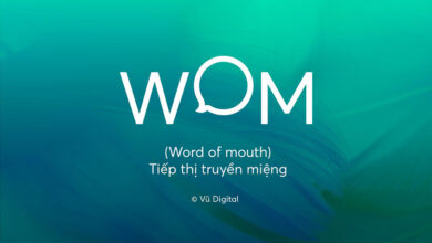 WOM (Word of mouth) – Sức mạnh của hiệu ứng lan truyền của WOM trong chiến lược thương hiệu.