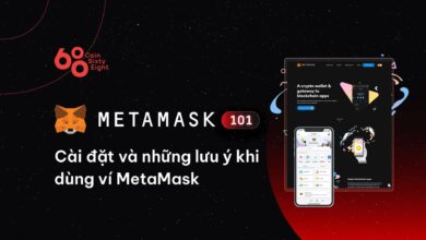 MetaMask 101: Hướng dẫn cách cài đặt và những lưu ý khi dùng ví MetaMask