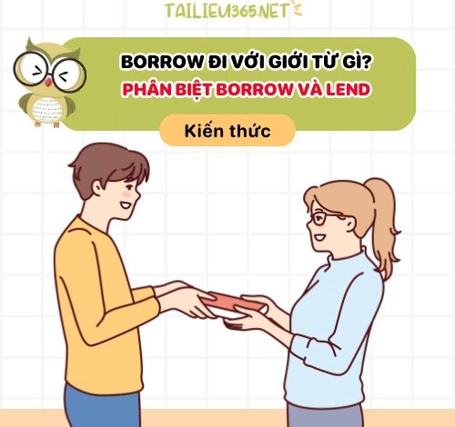 Borrow đi với giới từ gì? Phân biệt Borrow và Lend dễ dàng