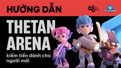 Hướng dẫn kiếm tiền bằng cách chơi game Thetan Arena dành cho người mới